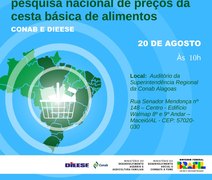 Conab e Dieese lançam parceria em Maceió para monitorar preço nacional da cesta básica de alimentos