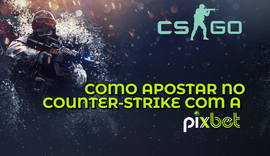 Como apostar no Counter-Strike com a Pixbet