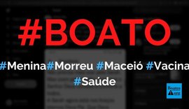 Site desmente boato sobre adolescente que teria morrido após se vacinar em Maceió