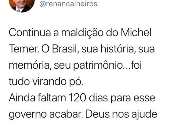 Renan Calheiros comenta sobre incêndio no museu e alfineta Temer