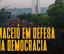 Movimentos populares realizam ato em defesa da democracia nesta segunda (9), em Maceió