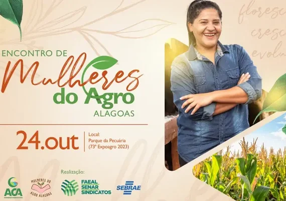 Encontro Mulheres do Agro vai compor programação da 73ª Expoagro em Alagoas