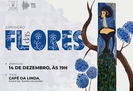 Exposição “Das flores” terá abertura nesta terça-feira (14)