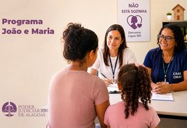 Programa João e Maria reforça assistência a vítimas de violência doméstica em Maceió