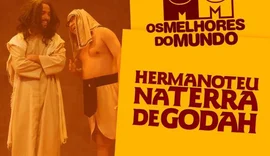 “Os Melhores do Mundo” trazem espetáculo “Hermanoteu na Terra de Godah” a Maceió