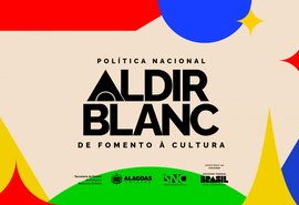 Governo de Alagoas anuncia 22 editais do Ciclo 2 da Política Nacional Aldir Blanc
