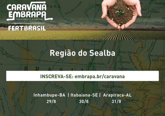 Caravana Embrapa FertBrasil chega em Arapiraca na nova fronteira agrícola