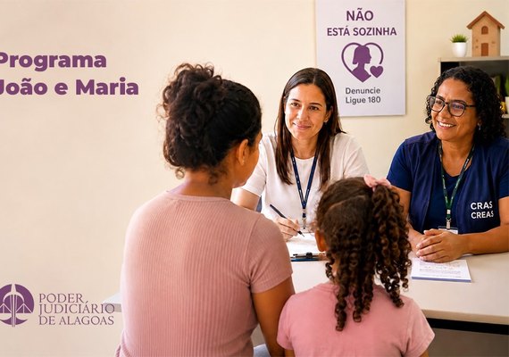 Programa João e Maria reforça assistência a vítimas de violência doméstica em Maceió