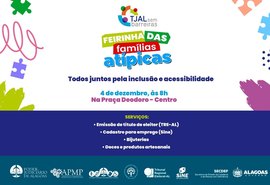 Justiça de Alagoas promove feira das famílias atípicas no Centro de Maceió