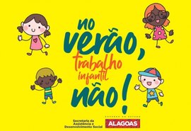 Campanha de Combate ao Trabalho Infantil será intensificada no verão