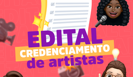 Edital para credenciar artista é lançado nesta segunda (28)