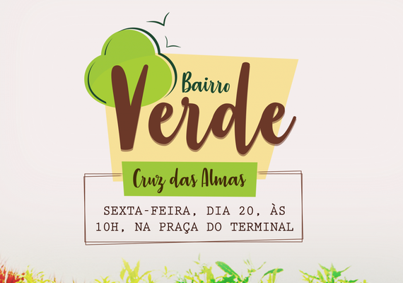 Bairro Verde leva plantio de árvores para Cruz das Almas