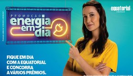 Campanha: Energia em Dia é lançada pela Equatorial Alagoas