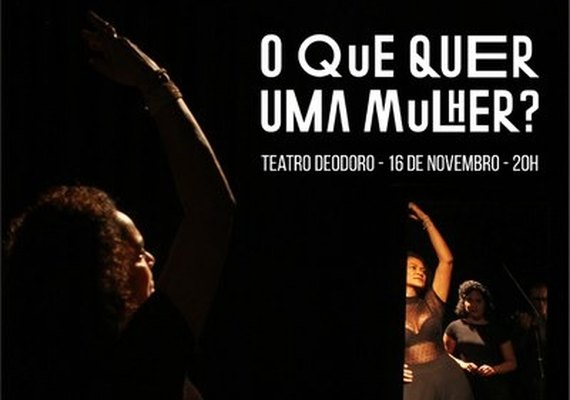Espetáculo “O que quer uma mulher?” estreia na próxima terça-feira (16)