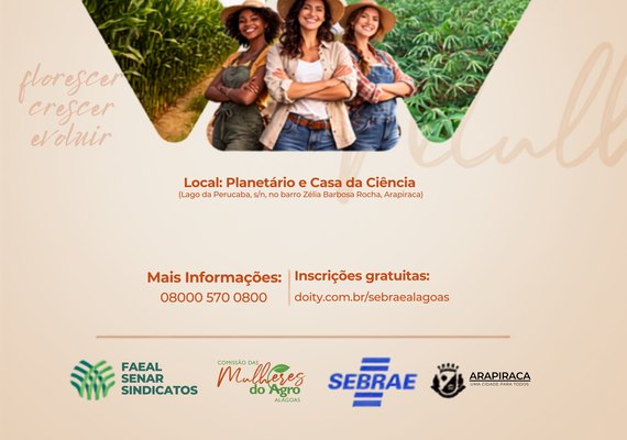 Mulheres do Agro promovem encontro regional em Arapiraca; confira a programação