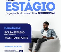 Sescoop-AL abre vagas de estágio nas áreas de assessoria e desenvolvimento