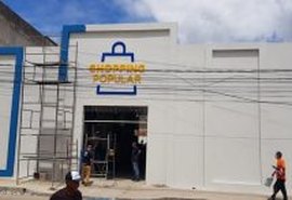 Shopping Popular será reinaugurado em Arapiraca na próxima terça-feira (21)