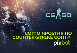 Como apostar no Counter-Strike com a Pixbet