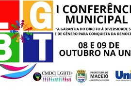 Maceió recebe I Conferência Municipal de Políticas Públicas de Direitos Humanos LGBT+