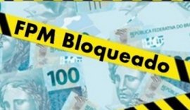 Receita Federal bloqueia FPM de 14 municípios alagoanos