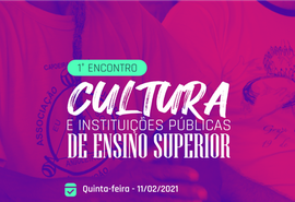 Ufal promove 1º Encontro Cultura e Instituições Públicas de Ensino Superior