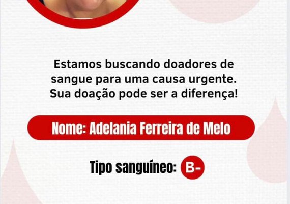 Mulher tem cirurgia cancelada por falta de estoque de sangue e precisa de doação em Maceió