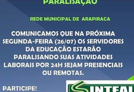 Servidores da Educação de Arapiraca paralisam atividades nesta segunda (26)