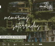 Complexo Cultural Teatro Deodoro recebe exposição Memórias Soterradas