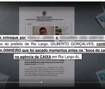 Desvio de verbas: Fantástico mostra imagens da corrupção em Rio Largo
