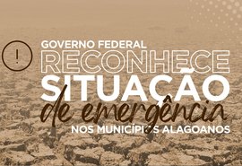 Governo federal reconhece emergência da seca em Alagoas