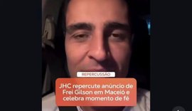 Após JHC divulgar vídeo, Arcebispo nega participação política na vinda de Frei Gilson a Maceió