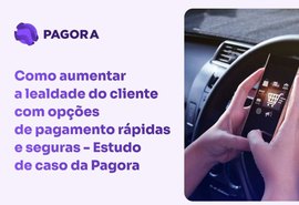 Como aumentar a lealdade do cliente com opções de pagamento rápidas e seguras — Estudo de caso da Pagora