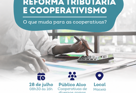 Reforma tributária será tema de encontro para cooperativas em Maceió