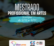 Ufal abre vagas para processo seletivo de mestrado em Artes; saiba mais