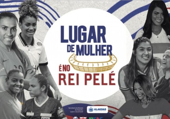 “Lugar de Mulher é no Rei Pelé”: campanha incentiva participação de mulheres em estádio