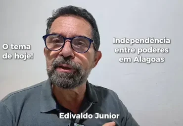 Vídeo: A independência entre os Poderes de Alagoas e o futuro governo