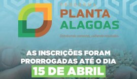 Encerram hoje inscrições do Programa Planta Alagoas