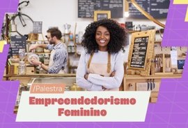 Semtes promove palestra gratuita sobre empreendedorismo feminino