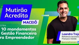 Mutirão Acredita vai facilitar acesso ao crédito para pequenos negócios em Alagoas