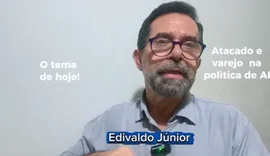 Vídeo: Atacado e varejo na política de Alagoas