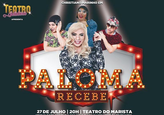 Sucesso em SP, comédia “Paloma Recebe” será apresentada em Maceió