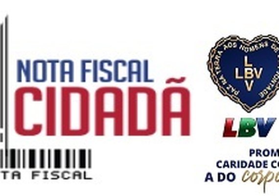 LBV convida Alagoanos adotá-la na campanha Nota Fiscal Cidadã