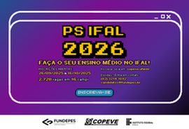 PS 2026: Ifal oferta 2.728 vagas para o Ensino Médio Integrado