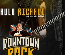 Downtown Rock reúne Paulo Ricardo e grandes nomes do rock em Maceió