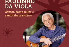 Paulinho da Viola, reggae, rock e diversidade: o que fazer em AL no fim de semana