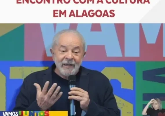 “A cultura é revolucionária e causa medo à elite brasileira” diz Lula em Maceió