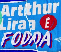 Propaganda do PP emplaca slogan “Arthur Lira é foda'