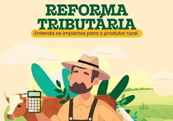 Cartilha esclarece dúvidas dos produtores rurais sobre Reforma Tributária