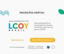 Maceió recebe pela primeira vez a LCOY - Conferência Local da Juventude Brasileira sobre Mudanças Climáticas