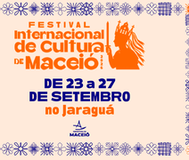 Prefeitura de Maceió divulga programação do Festival Internacional de Cultura